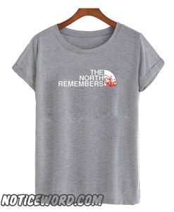 The North Remembers Got smooth T-SHIRT