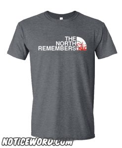 The North Remembers Got smooth T-SHIRT