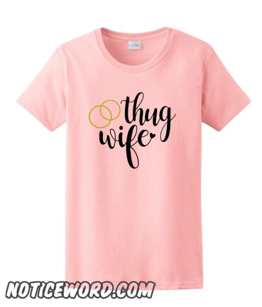 Thug Wife smooth T Shirt
