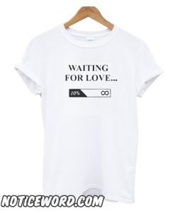 Waiting For Love smooth T Shirt