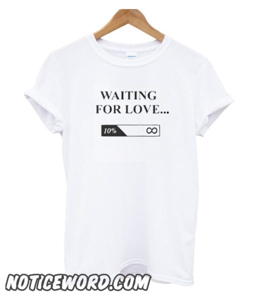 Waiting For Love smooth T Shirt