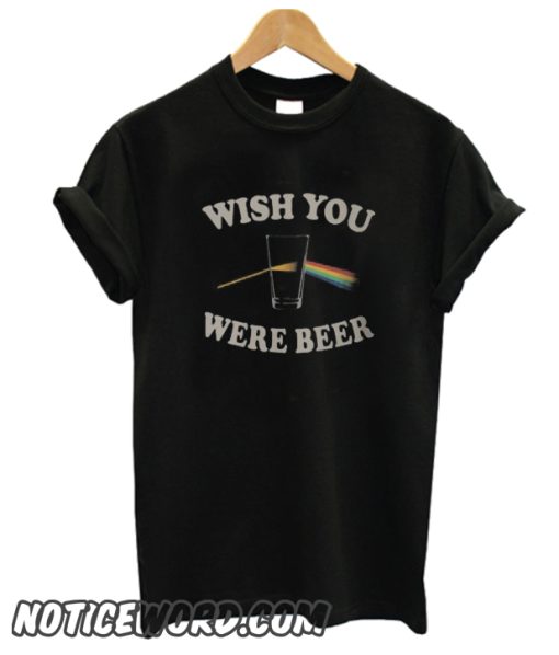 Wish You Were Beer smooth T Shirt