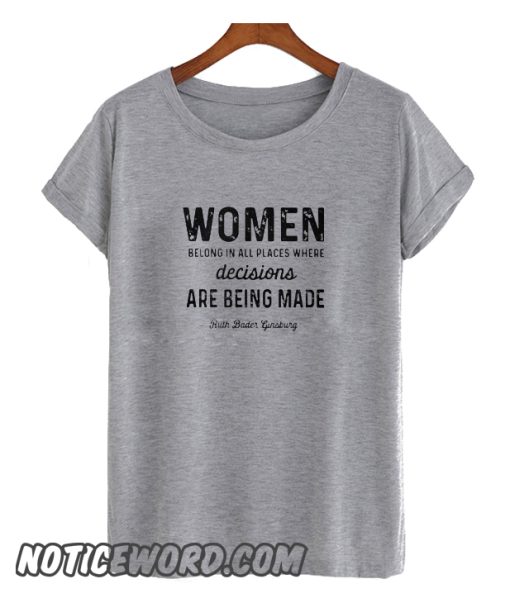 Women Belong In All Place Where Decisions smooth T-Shirt