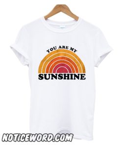 You Are My Sunshine smooth T-Shirt