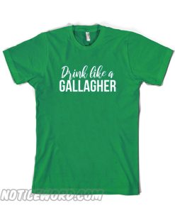 drink like a gallagher Trending smooth t-shirt