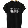 Ain't no sain smooth T Shirt