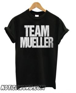 Anti Trump – Time Mueller smooth T shirt