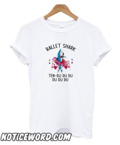 Ballet shark ten du du du du du du smooth T-Shirt