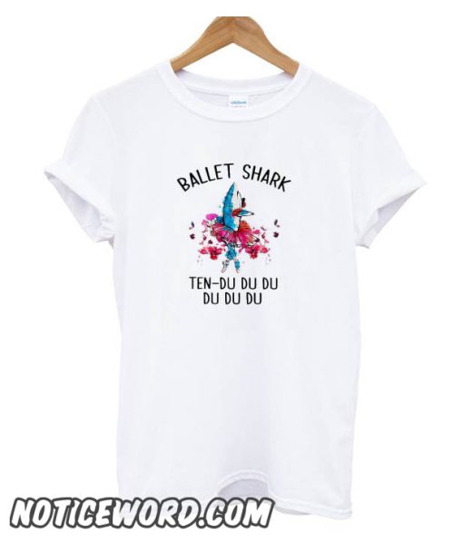 Ballet shark ten du du du du du du smooth T-Shirt