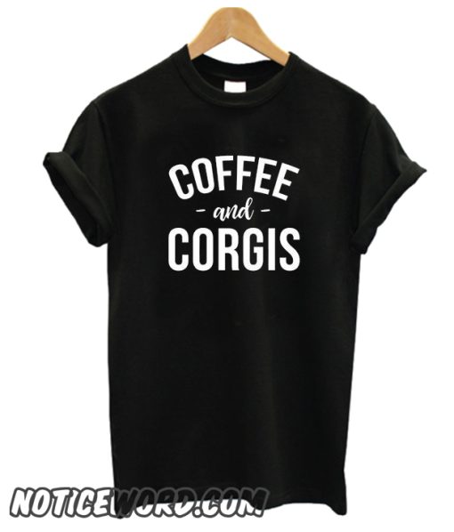 Coffee And Corgis smooth T-Shirt