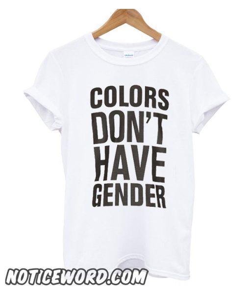 Colors Dont Have Gender smooth T Shirt