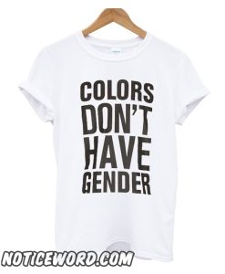 Colors Dont Have Gender smooth T Shirt