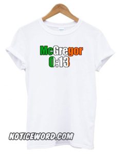 Conor Mcgregor 13 Seconds smooth T shirt