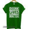 Drunk Lives – St. Patty’s Day smooth T shirt