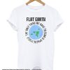 Flat earth smooth T Shirt