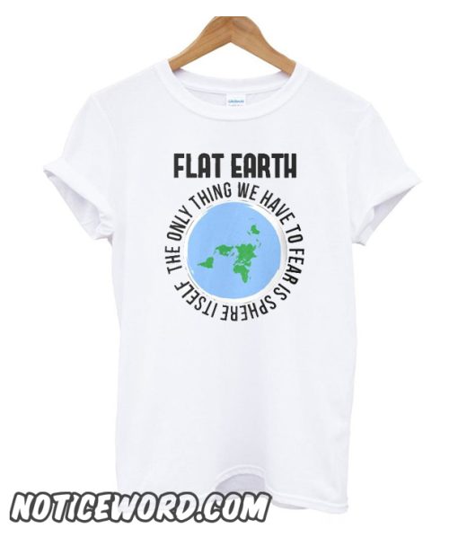 Flat earth smooth T Shirt