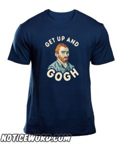 Get Up And Gogh smooth T-Shirt