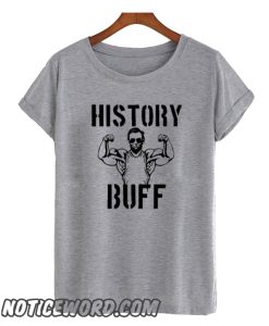 History Buff smooth T Shirt