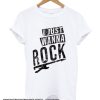 I Just Wanna Rock smooth T Shirt