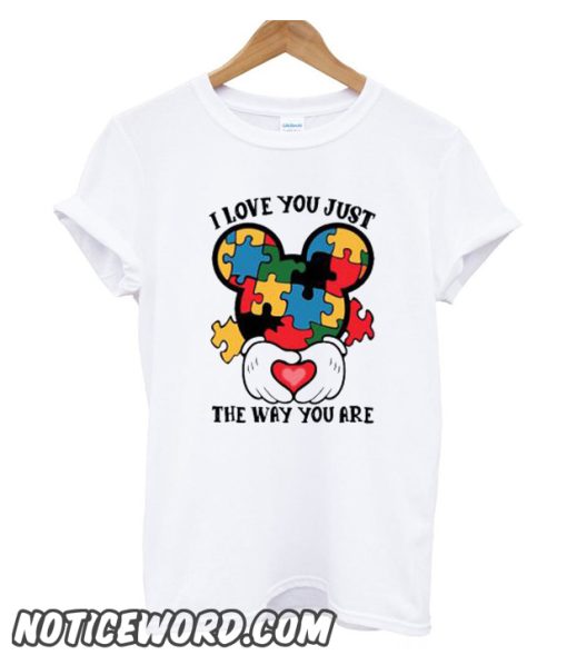 I Love You Just The Way You Are smooth T-Shirt