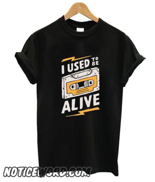 I Used To Be Alive smooth T shirt