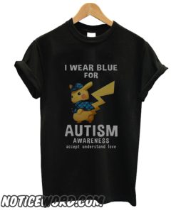 I wear blue for Autism awareness accept understand love Pikachu smooth T-Shirt