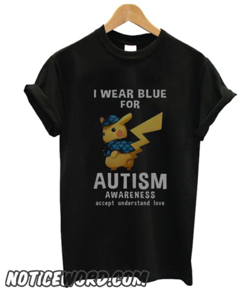 I wear blue for Autism awareness accept understand love Pikachu smooth T-Shirt