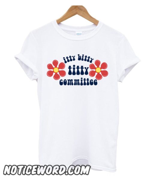 ITTY BITTY TITTY COMMITTEE smooth T-SHIRT