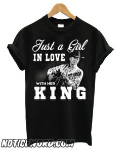 Just a Girl in love with her King - George Strait smooth T shirt