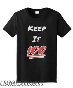 Keep it 100 smooth T Shirt