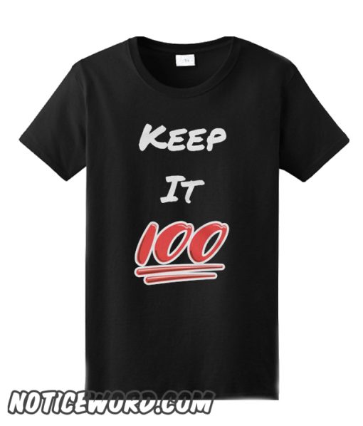 Keep it 100 smooth T Shirt