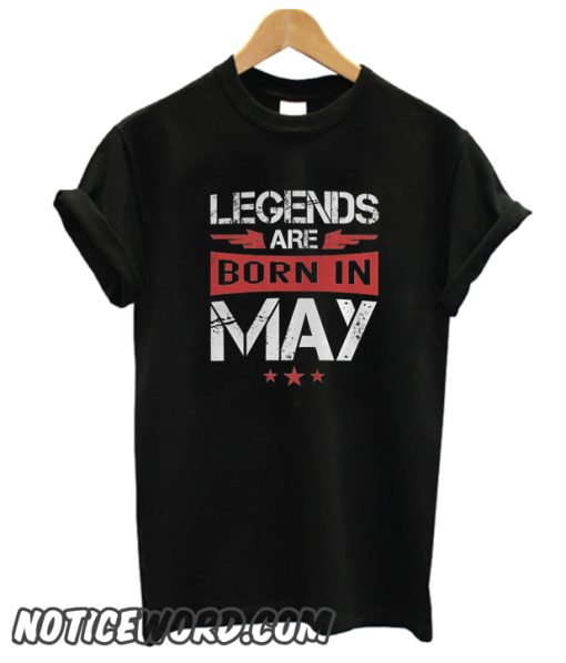 Legends Born In May smooth T Shirt