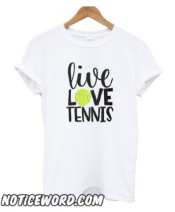 Live Love Tennis smooth T Shirt