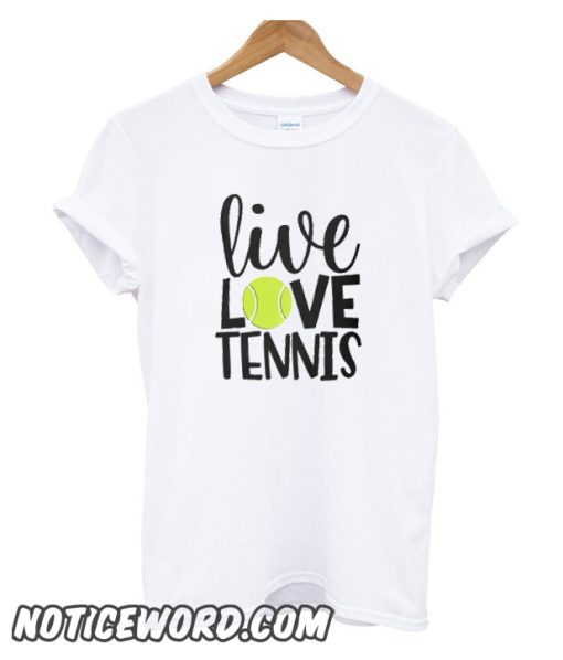 Live Love Tennis smooth T Shirt
