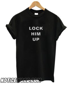 Lock Him Up smooth T Shirt