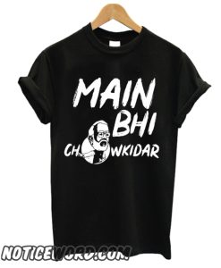 Main Bhi Chowkidar smooth T-Shirt