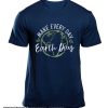 Make Every day Earth Day smooth T Shirt