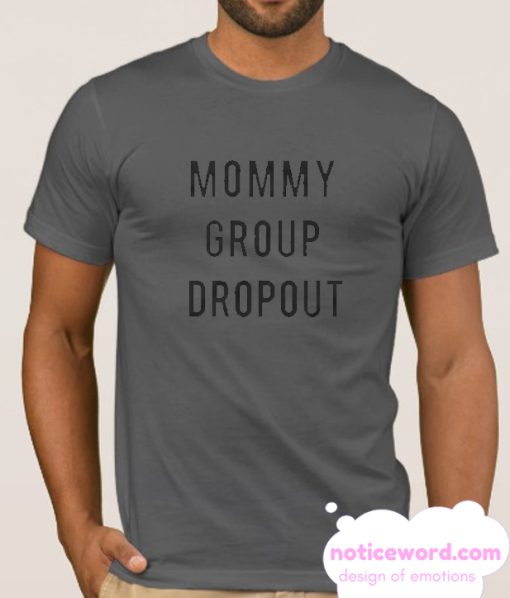 Mommy Group Dropout smooth T Shirt