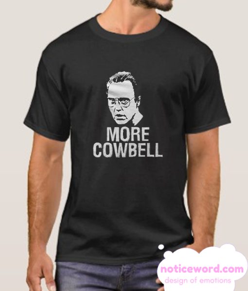 More Cowbell smooth T Shirt
