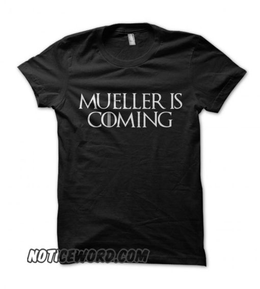 Mueller is Coming smooth T shirt