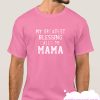 My Greatest Blessing Calls Me Mama smooth T-Shirt