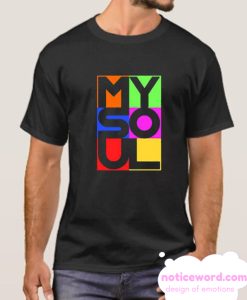 My Soul smooth T Shirt