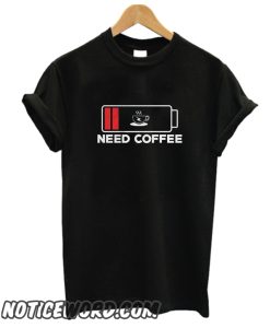 Need Coffee smooth T-shirt