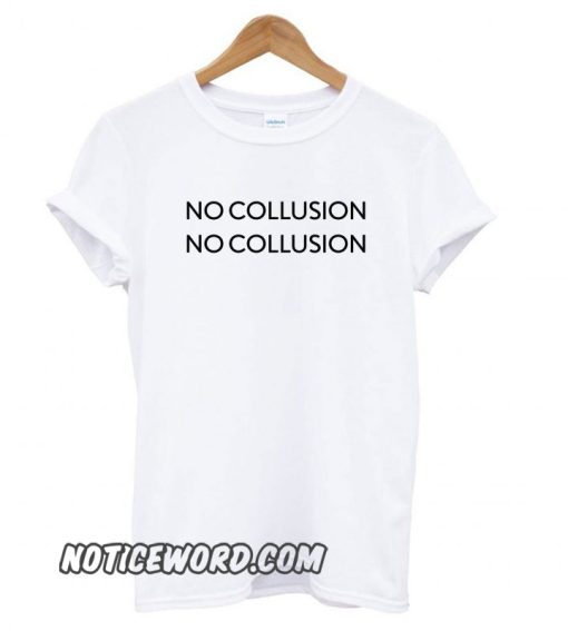 No Collusion No Collusion smooth T shirt