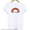 No Rain No Rainbows smooth T Shirt