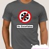 No Snowflakes smooth T Shirt