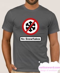 No Snowflakes smooth T Shirt