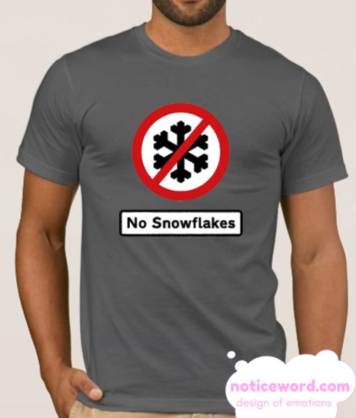 No Snowflakes smooth T Shirt