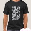 Not My Monkeys smooth T Shirt