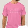 Nothing Scares Me smooth T Shirt